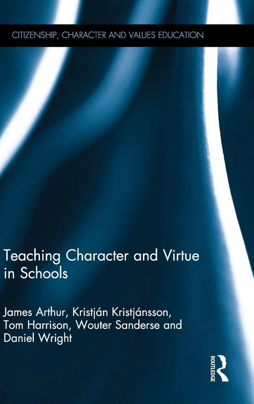 Teaching Character and Virtue in Schools (Citizenship, Character and Values Education)