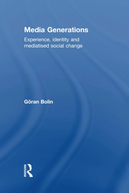 Media Generations: Experience, identity and mediatised social change