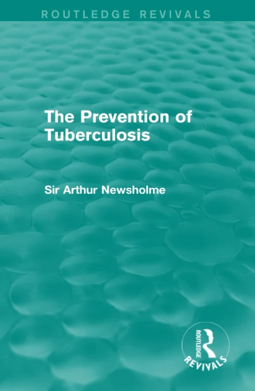 The Prevention of Tuberculosis (Routledge Revivals) - Image 1
