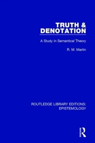 Routledge Truth & Denotation: A Study in Semantical Theory