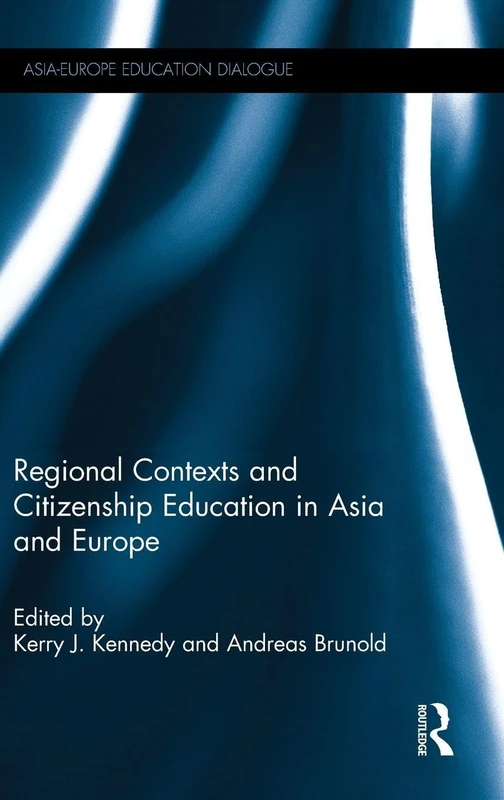 Regional Contexts and Citizenship Education in Asia and Europe (Asia-Europe Education Dialogue)