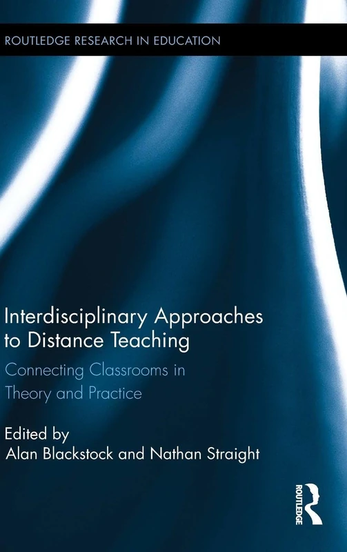 Routledge Interdisciplinary Approaches to Distance Teaching