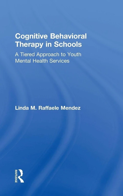 Cognitive Behavioral Therapy in Schools: A Tiered Approach to Youth Mental Health Services