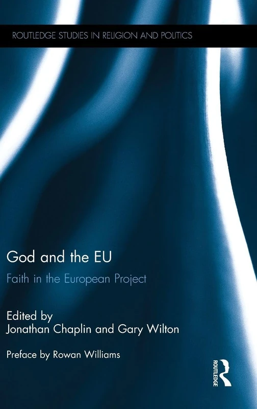 God and the EU: Retrieving the Christian Inspirations of the European Project (Routledge Studies in Religion and Politics)