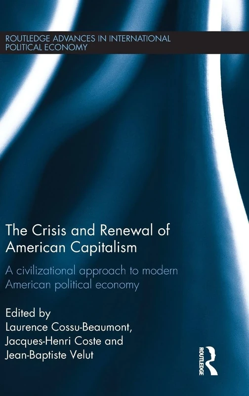 The Crisis and Renewal of American Capitalism: A Civilizational Approach to Modern American Political Economy (South America, Central America and the Caribbean)