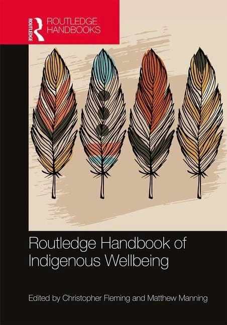 Routledge Handbook of Indigenous Wellbeing (Routledge International Handbooks)