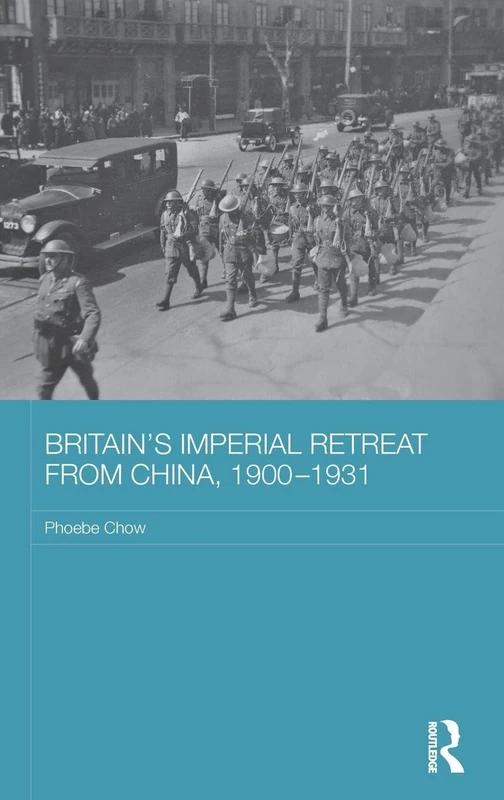 Routledge Britain's Imperial Retreat from China, 1900-1931