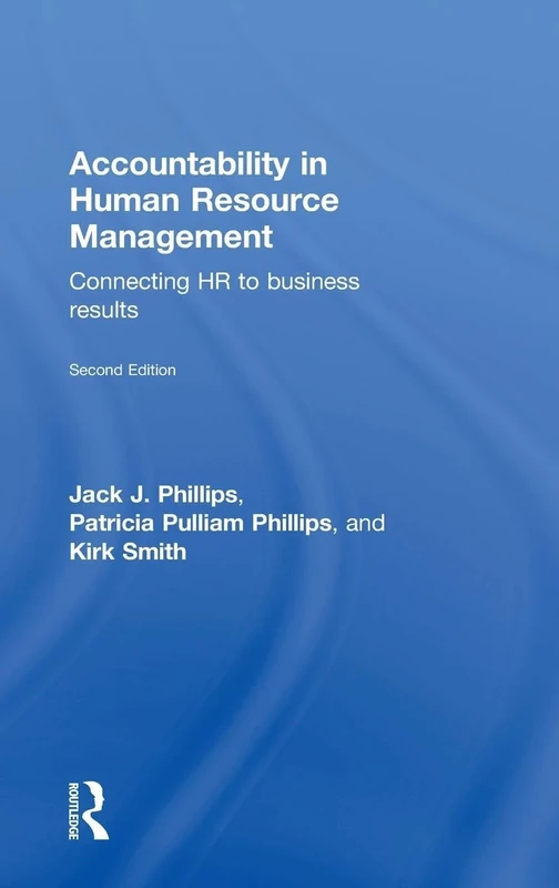 Accountability in Human Resource Management: Connecting HR to Business Results
