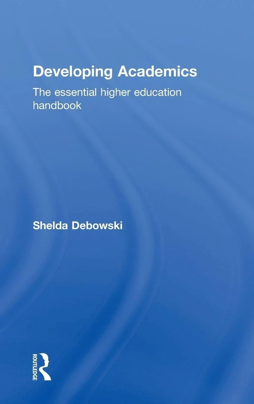 Developing Academics: The essential higher education handbook - Image 1