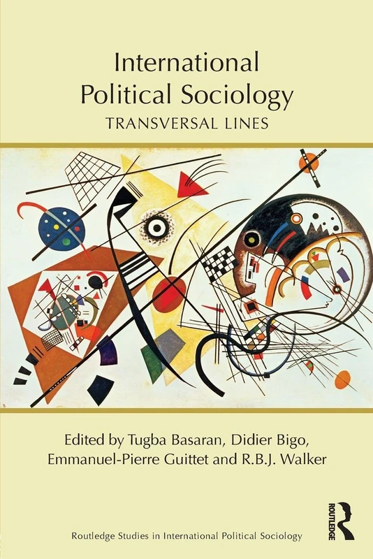 International Political Sociology: Transversal Lines (Routledge Studies in International Political Sociology)
