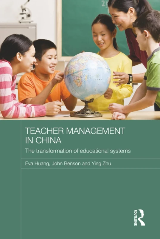 Teacher Management in China: The Transformation of Educational Systems (Routledge Contemporary China Series)
