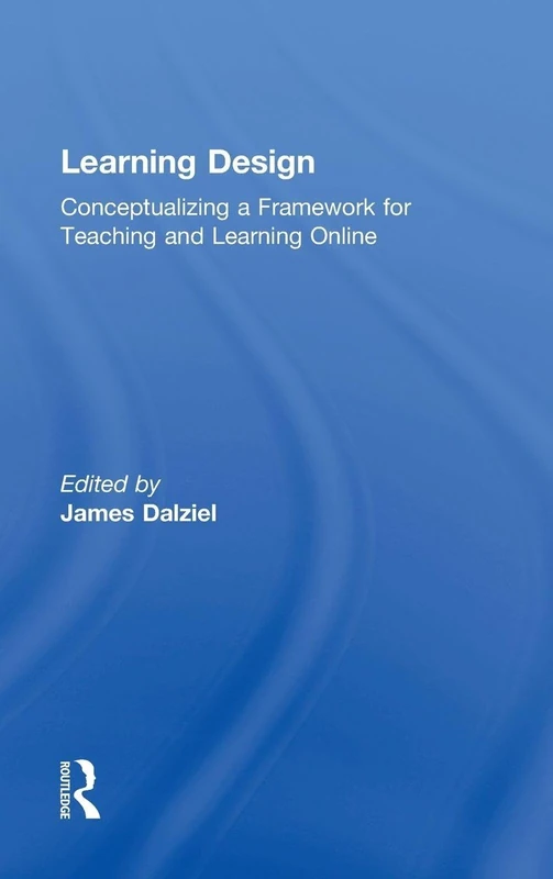 Learning Design: Conceptualizing a Framework for Teaching and Learning Online