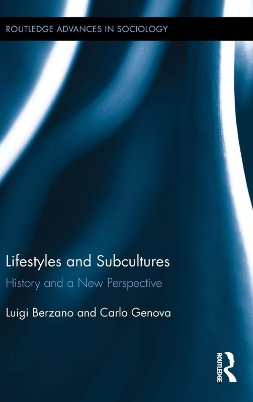 Routledge Lifestyles and Subcultures: History and Perspective