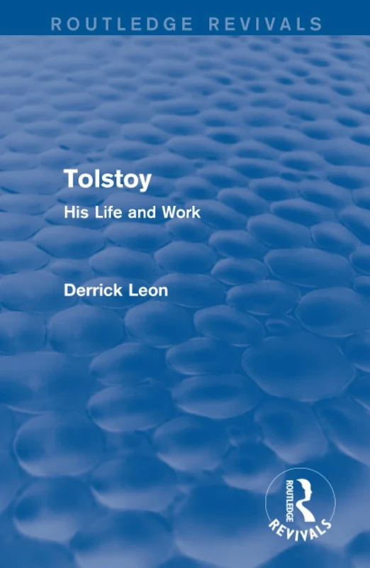 Tolstoy: His Life and Work (Routledge Revivals)
