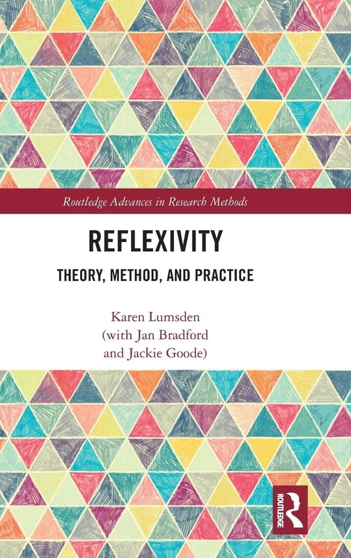 Routledge Reflexivity: Theory, Method, and Practice Book