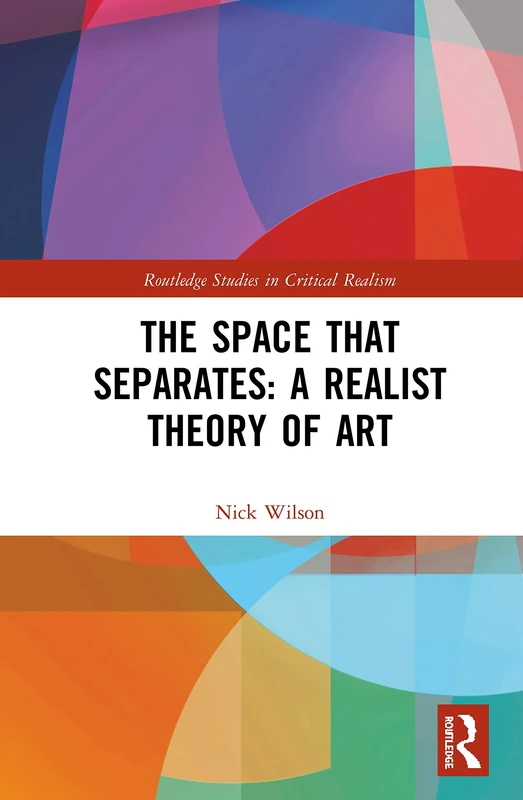 Routledge The Space that Separates: A Realist Theory of Art