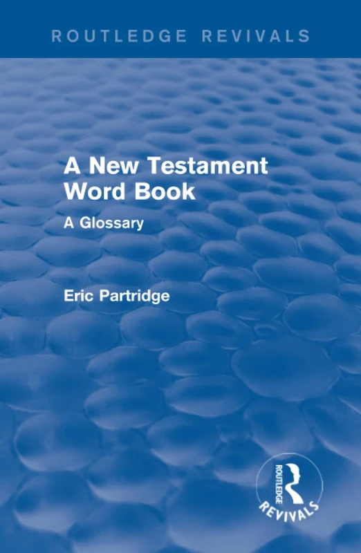 Routledge A New Testament Word Book - Eric Partridge Glossary