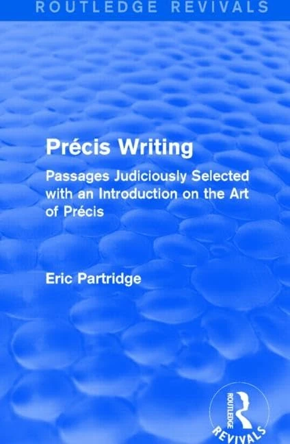 Routledge Precis Writing - Eric Partridge Selected Works