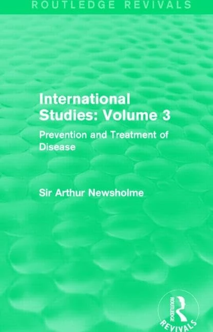 International Studies: Volume 3: Prevention and Treatment of Disease (Routledge Revivals: International Studies in the Prevention of Disease)