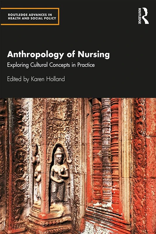 Routledge Anthropology of Nursing - Cultural Concepts Book