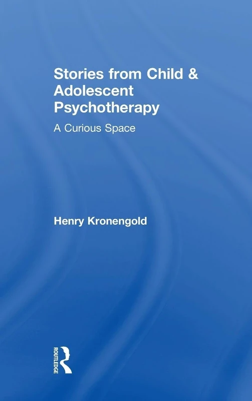 Stories from Child & Adolescent Psychotherapy: A Curious Space