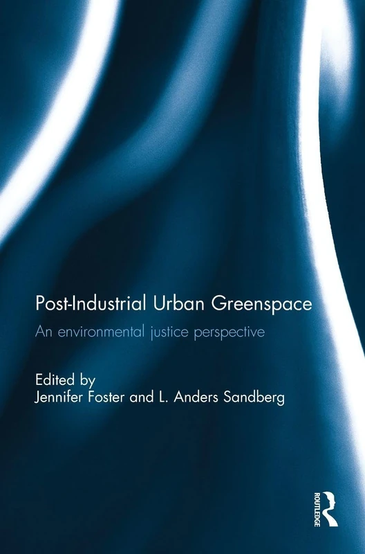 Post-Industrial Urban Greenspace: An Environmental Justice Perspective