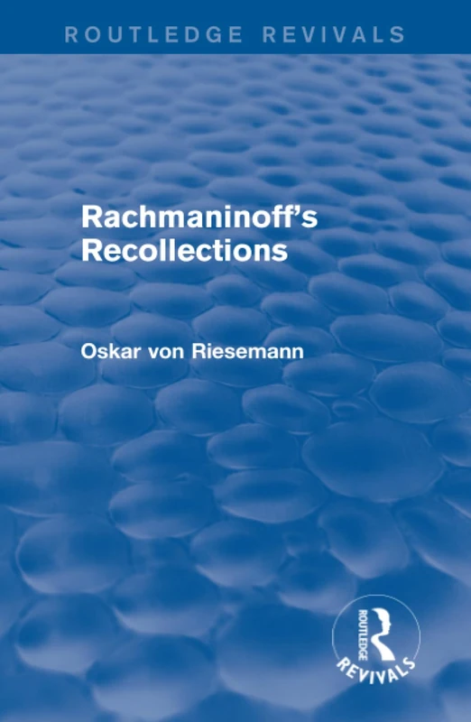 Rachmaninoff's Recollections (Routledge Revivals) - Music Book