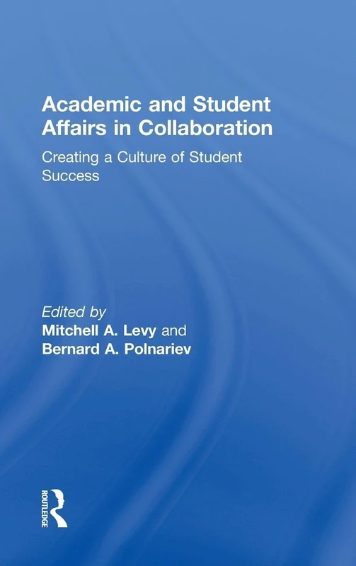 Routledge - Academic and Student Affairs in Collaboration Book