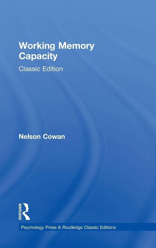 Working Memory Capacity: Classic Edition (Psychology Press & Routledge Classic Editions)