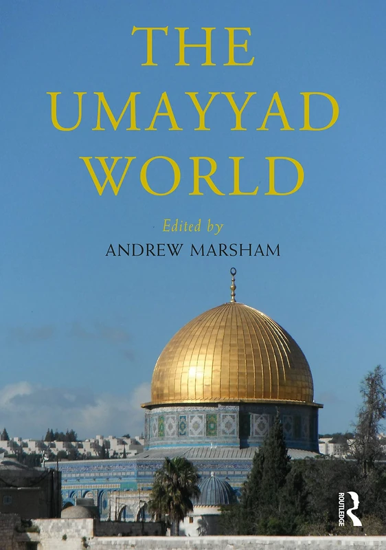 The Umayyad World (Routledge Worlds)