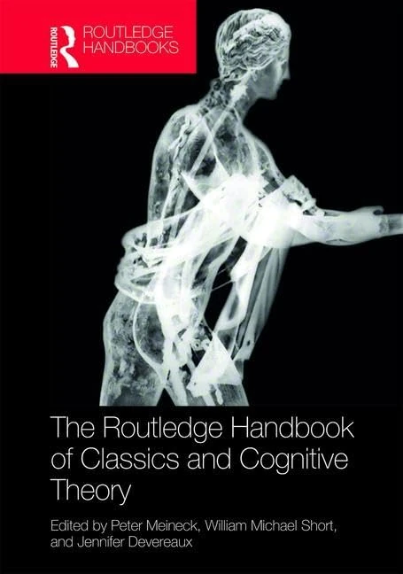 The Routledge Handbook of Classics and Cognitive Theory