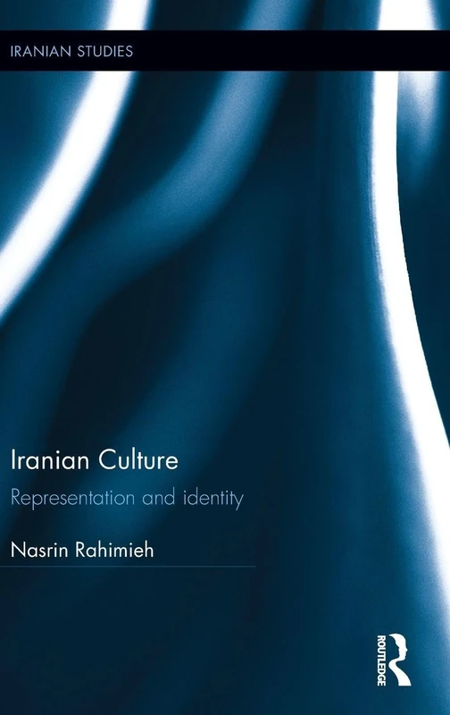 Routledge Iranian Culture: Representation and Identity Book