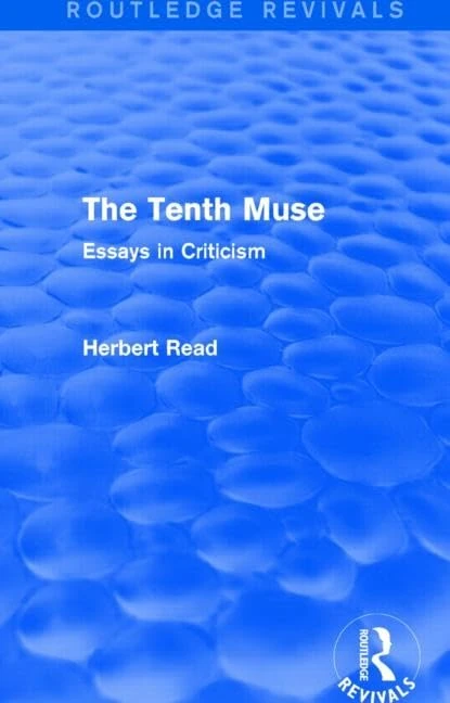 Routledge The Tenth Muse: Essays in Criticism by Herbert Read