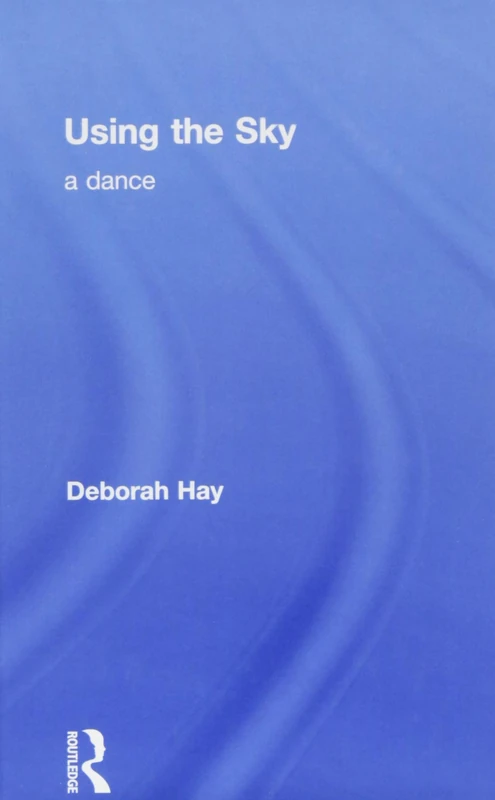 Using the Sky: a dance - Routledge Choreography Book - Image 1
