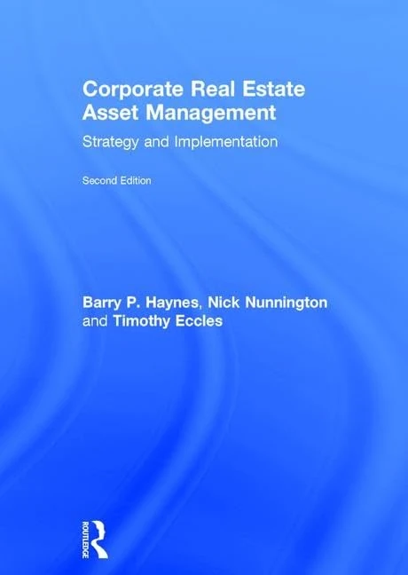 Corporate Real Estate Asset Management: Strategy and Implementation