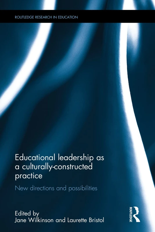 Routledge Educational Leadership as a Culturally-Constructed Practice