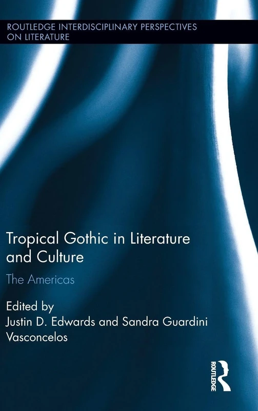 Routledge Tropical Gothic in Literature and Culture: The Americas