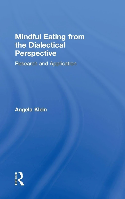 Mindful Eating from the Dialectical Perspective: Research and Application