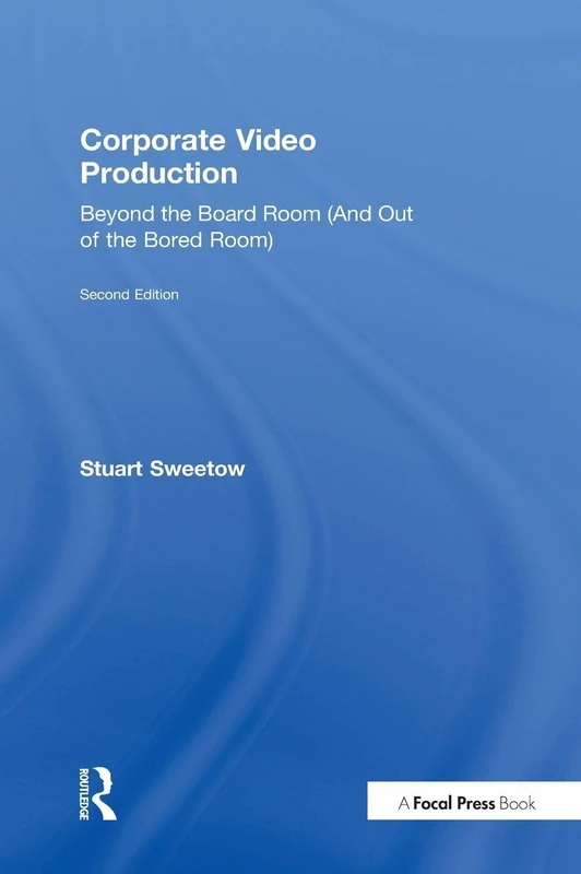 Corporate Video Production: Beyond the Board Room (And Out of the Bored Room)