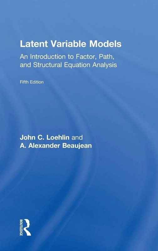 Latent Variable Models: An Introduction to Factor, Path, and Structural Equation Analysis, Fifth Edition