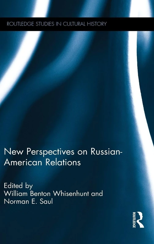 New Perspectives on Russian-American Relations (Routledge Studies in Cultural History)