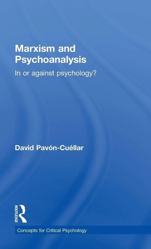 Routledge Marxism and Psychoanalysis: In or against Psychology?