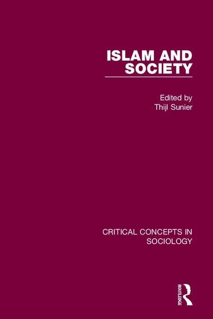Islam and Society (Critical Concepts in Sociology)