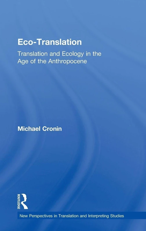 Routledge Eco-Translation: Translation and Ecology Book