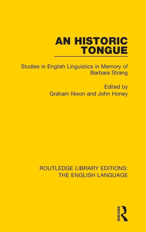 An Historic Tongue: Studies in English Linguistics in Memory of Barbara Strang: 19 (Routledge Library Editions: The English Language)