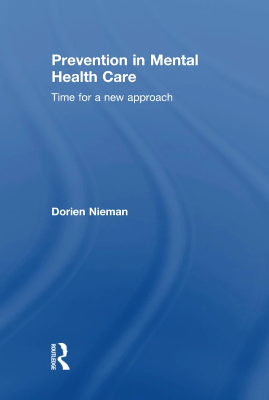 Routledge - Prevention in Mental Health Care: A New Approach