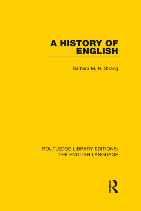 A History of English (RLE: English Language) (Routledge Library Editions: The English Language)