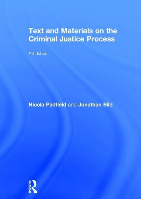 Text and Materials on the Criminal Justice Process