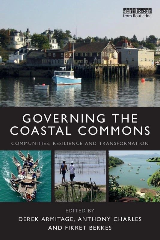 Governing the Coastal Commons: Communities, Resilience and Transformation (Earthscan Oceans)