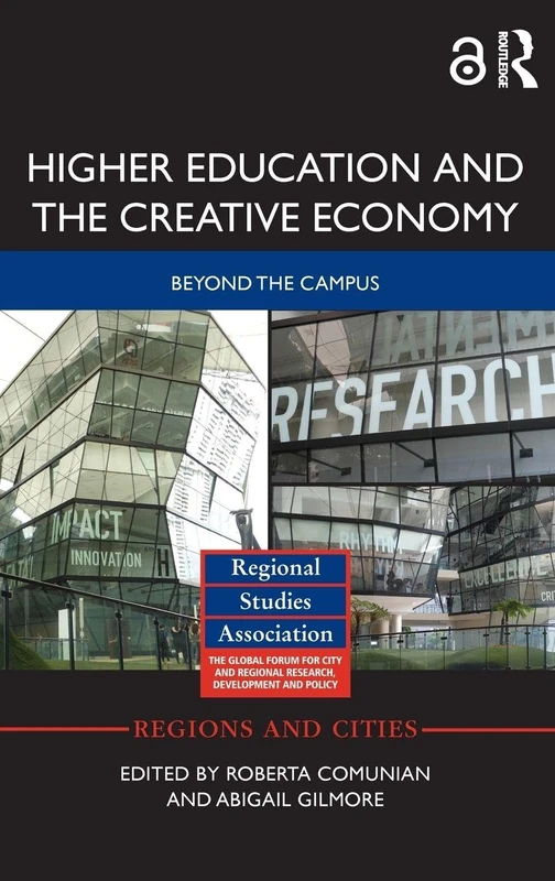 Higher Education and the Creative Economy: Beyond the campus (Regions and Cities)